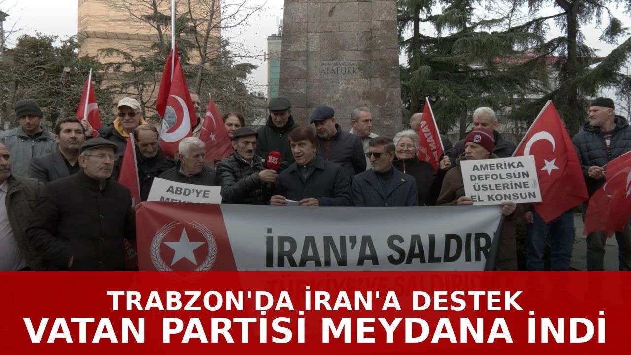 Trabzon’da İran’a Destek Açıklaması! Vatan Partisi Meydana İndi