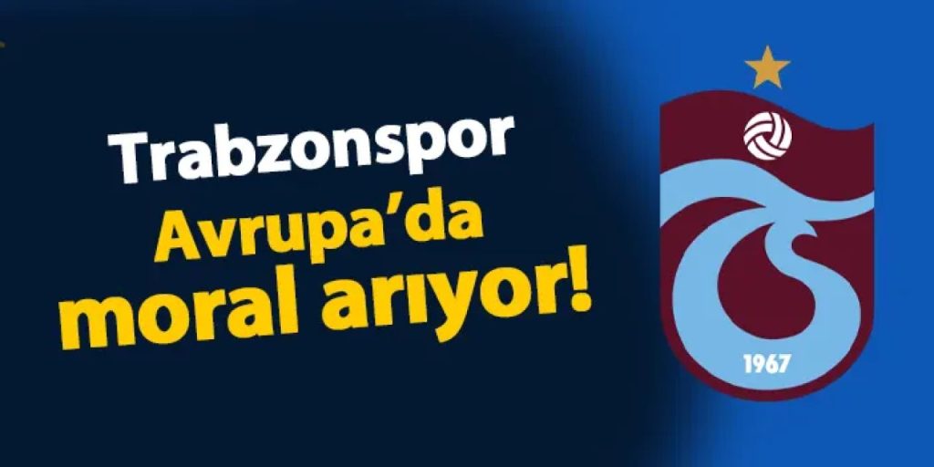 Trabzonspor Avrupa’da moral arıyor! Trabzonspor Avrupa'da moral arıyor!