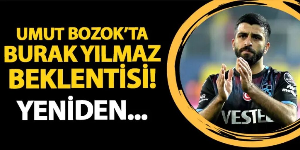 Trabzonspor’da Umut Bozok’ta Burak Yılmaz beklentisi! Yeniden… Trabzonspor'da Umut Bozok'ta Burak Yılmaz beklentisi! Yeniden...