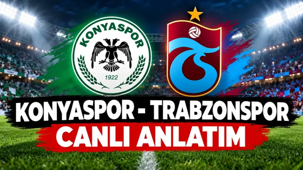 Konyaspor – Trabzonspor maçı Canlı anlatım: İlk 11’ler ve detaylar Konyaspor - Trabzonspor maçı Canlı anlatım: İlk 11'ler ve detaylar