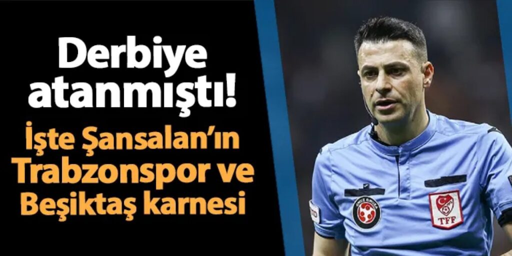Derbiye atanmıştı! İşte Ali Şansalan’ın Trabzonspor ve Beşiktaş karnesi Derbiye atanmıştı! İşte Ali Şansalan'ın Trabzonspor ve Beşiktaş karnesi