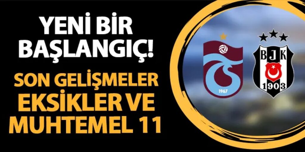 Trabzonspor’un rakibi Beşiktaş! Ne zaman, saat kaçta? Son gelişmeler, eksikler ve muhtemel 11.. Trabzonspor'un rakibi Beşiktaş! Ne zaman, saat kaçta? Son gelişmeler, eksikler ve muhtemel 11..