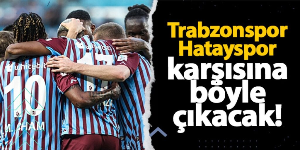 Trabzonspor, Hatayspor Deplasmanına Mavi Formayla Çıkacak